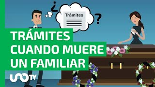 Guía básica: Conoce los trámites que debes hacer ante el fallecimiento de un familiar