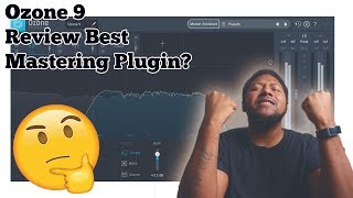 Best Mastering Plugin out? Ozone 9 Plugin Overview