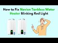 How to Fix Navien Tankless Water Heater Blinking Red Light