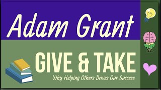 Give and Take by Adam Grant: Why Helping Others Drives Our Success: Animated Summary