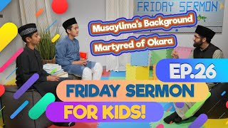 FS4Kids | EP26: Musaylimah’s Background and Martyred of Okara