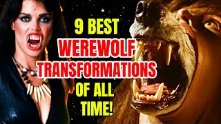 Top 9 Best Werewolf Transformations That Will Blow Your Mind