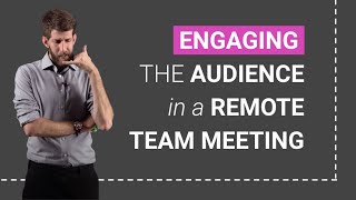 How to engage the audience in a remote meeting | Hosting virtual meetings