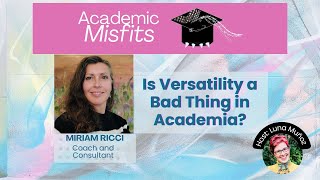 Academic Misfits: Is Versatility a Bad Thing in Academia? With Dr Miriam Ricci #academia #podcast