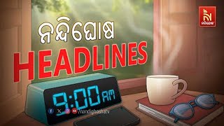 Headlines @9AM | 5th February 2025 | NandighoshaTV