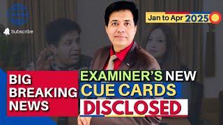 BIG Breaking News: Examiner's NEW CUE CARDS DISCLOSED (Jan-Apr 2025) By Asad Yaqub