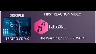 The Warning - Teatro cdmx live - Disciple - reaction