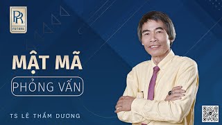 MẬT MÃ - PHỎNG VẤN | TS LÊ THẨM DƯƠNG MỚI NHẤT NĂM 2022