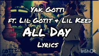 Yak Gotti - All Day ft. Lil Gotit & Lil Keed (Lyrics)