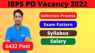 IBPS PO Vacancy 2022 | IBPS PO Pre Exam Syllabus | IBPS PO Mains Exam Pattern | Salary