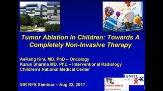 SIR-RFS Webinar (08/22/2017): Pediatric IR Webinar Series - Solid Tumor Ablation