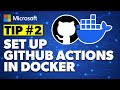 Tip 2: Execute a GitHub Actions workflow in a Docker container