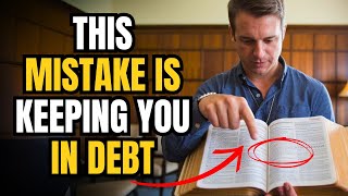 WHY YOUR DEBTS WON’T GO AWAY (AND HOW TO FIX IT)