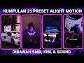 KUMPULAN 25 PRESET BASE ALIGHT MOTION TERBARU 2024 DIBAWAH 5MB