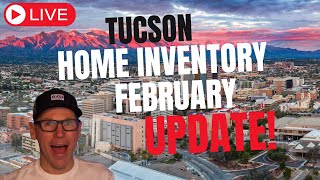 [LIVE] Tucson Home Inventory Update [February 2023]: What's Happening in the Tucson Housing Market?