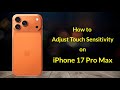 How to Adjust Touch Sensitivity on iPhone 17 Pro Max | iPhone Settings Tips nad Tricks
