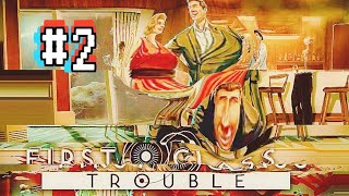 First Class Trouble Highlights - Part 2