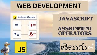 Web Development JAVASCRIPT ASSIGNMENT OPERATORS DETAIL EXPLANATION in Telugu ( Lesson - 10 )