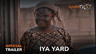 Iya Yard Yoruba Movie 2024 | Official Trailer | Now Showing On ApataTV+