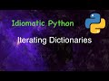 Idiomatic Python: Iterating Dictionaries
