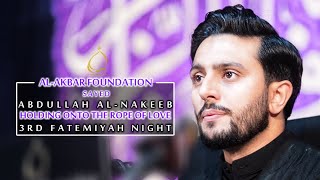 Sayed Abdullah Al-Nakeeb | Holding onto the Rope of Love | Fatemiyah 2019/1440