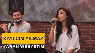 Kıvılcım Yılmaz - Yaran Wesyetim (Kurdmax Acoustic)