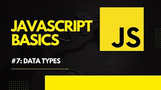 JAVASCRIPT TUTORIAL: #7 DATA TYPES (PART 3)