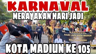 [KARNAVAL] - MERAYAKAN HARI JADI KOTA MADIUN KE 105 !!