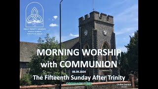 HTC Morning Worship (Communion) - 08.09.24 - 15th Sunday After Trinity