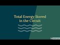 Total energy stored in the circuit under steady state condition