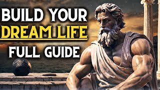 The Ultimate Guide To Building Your Dream Life With Stoicism