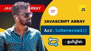 #27 - Javascript toReversed() array method in Tamil | Javascript Array Methods