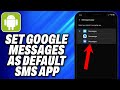How To Set Google Messages as Default SMS App on Android - Easy Fix