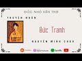 Bức Tranh | Truyện ngắn - Nguyễn Minh Châu | Góc nhỏ văn thơ | Podcast | Audiobook