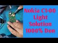 Nokia C1-00 Display Light not working Solution 100%