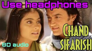 Chand Sifarish (8D Audio) | Fanaa | Aamir Khan | Kajol | Shaan | Kailash Kher | 8D Lab