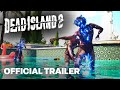 Dead Island 2 Official Gameplay Trailer