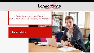 Becoming a Lennections Expert Part 1 Administrators Preparing for Assesslets