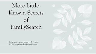 More Little Known Secrets of FamilySearch - Jerroleen Sorensen (3 Mar 2024)