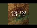 Ancient Echoes