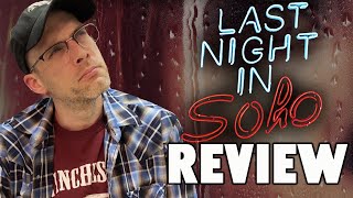 Last Night in Soho - Review!