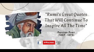 Rumi's Great Quotes That Will Continue To Inspire All The Time