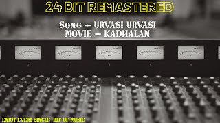 Urvasi Urvasi | Kadhalan | 24 Bit Remastered