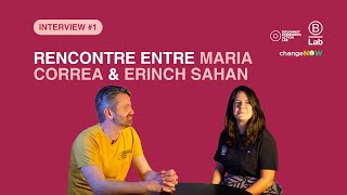 interview #1 Rencontre en Maria Correa \u0026 Erinch Sahan