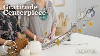 Thanksgiving Gratitude Branch Centerpiece | Party 101