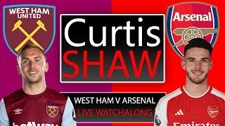West Ham V Arsenal Live Watch Along (Curtis Shaw TV)