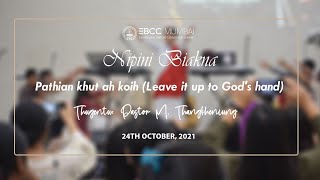 Nipini Biakna | Thugentu: Pastor M. Thangkhenmung | Pathian khut ah koih (Leave it up to God's hand)