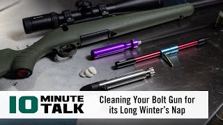 #10MinuteTalk - Cleaning Your Bolt Gun for its Long Winter’s Nap