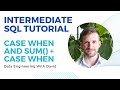 Intermediate SQL Tutorial | CASE WHEN and SUM() + CASE WHEN