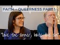 LOVE THE SINNER, HATE THE SIN: Faithfully Queer Pt. 1